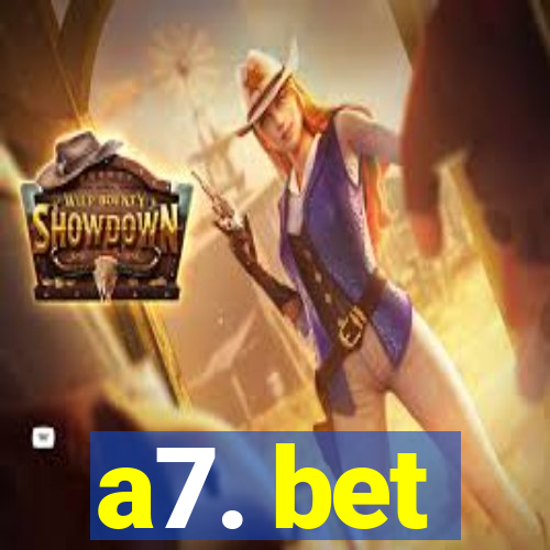 a7. bet